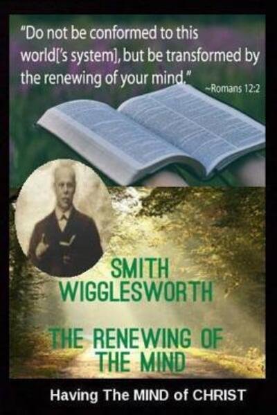 Cover for Yeager · Smith Wigglesworth The Renewing of the Mind (Pocketbok) (2019)