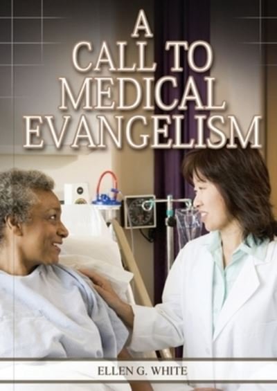 Cover for Ellen G White · A Call to Medical Evangelism (Pocketbok) (2021)