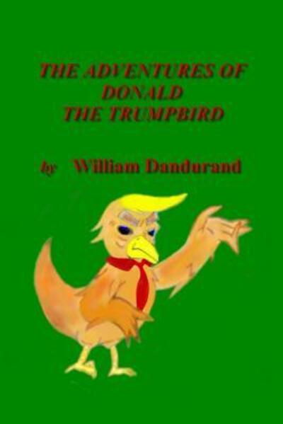 Cover for William Dandurand · The Adventures of Donald the Trumpbird (Paperback Book) (2019)