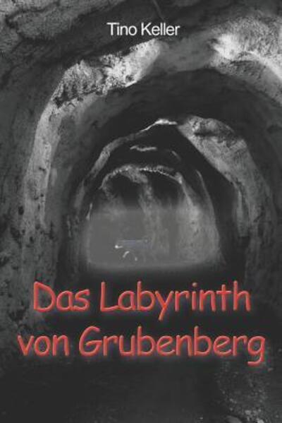 Cover for Tino Keller · Das Labyrinth von Grubenberg (Paperback Book) (2019)