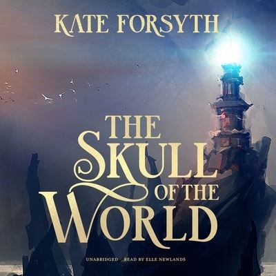 Cover for Kate Forsyth · The Skull of the World Lib/E (CD) (2020)