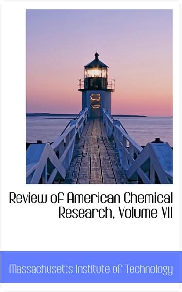 Cover for Massachusetts Institute of Technology · Review of American Chemical Research, Volume Vii (Paperback Book) (2009)