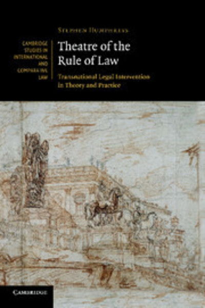 Theatre of the Rule of Law: Transnational Legal Intervention in Theory and Practice - Cambridge Studies in International and Comparative Law - Humphreys, Stephen (Lecturer in Law, London School of Economics and Political Science) - Livros - Cambridge University Press - 9781107411647 - 29 de novembro de 2012