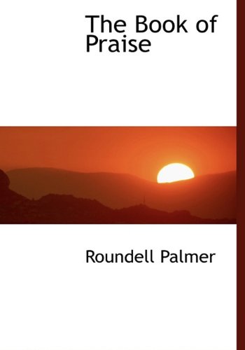 Cover for Roundell Palmer · The Book of Praise (Hardcover bog) (2009)