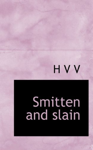 Cover for H V V · Smitten and Slain (Hardcover Book) (2009)