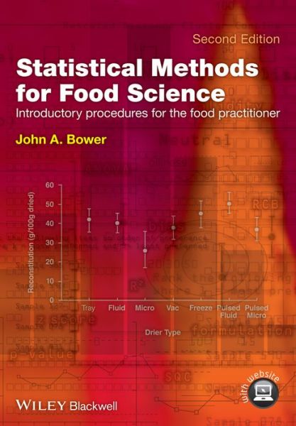 Cover for Bower, John A., MSc. (Queen Margaret University College) · Statistical Methods for Food Science: Introductory Procedures for the Food Practitioner (Paperback Book) (2013)
