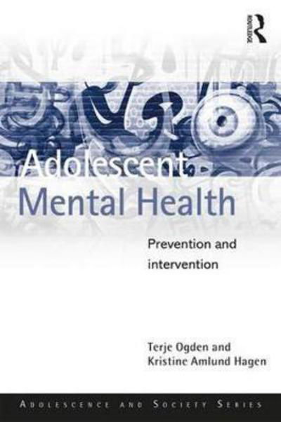 Cover for Terje Ogden · Adolescent Mental Health: Prevention and Intervention - Adolescence and Society (Paperback Bog) (2018)