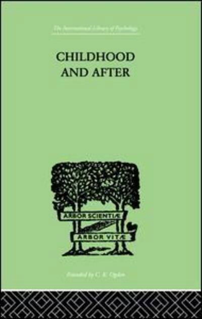 Childhood and After: Some Essays and Clinical Studies - Susan Isaacs - Boeken - Taylor & Francis Ltd - 9781138875647 - 2 december 2014