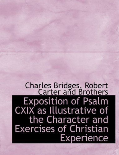 Cover for Charles Bridges · Exposition of Psalm Cxix  As Illustrative of the Character and Exercises of Christian Experience (Pocketbok) (2010)