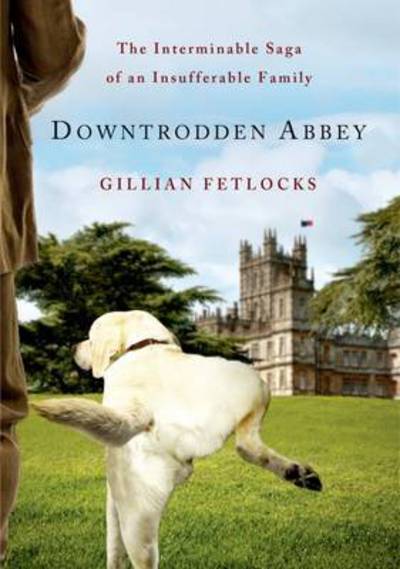 Cover for Gillian Fetlocks · Downtrodden Abbey (Paperback Book) (2015)