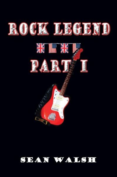 Cover for Sean Walsh · Rock Legend Part I (Paperback Book) (2014)