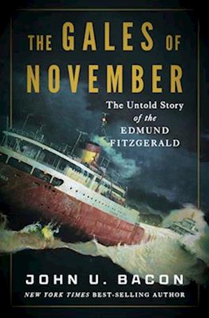 Cover for John U. Bacon · The Gales of November - The Untold Story of the Edmund Fitzgerald (Hardcover Book) (2025)