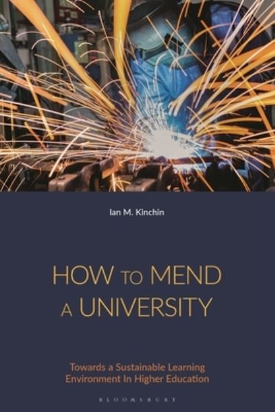 Cover for Kinchin, Professor Ian M. (University of Surrey, UK) · How to Mend a University: Towards a Sustainable Learning Environment In Higher Education (Inbunden Bok) (2024)