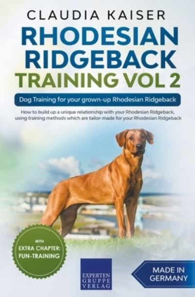 Cover for Claudia Kaiser · Rhodesian Ridgeback Training Vol 2 - Dog Training for your grown-up Rhodesian Ridgeback - Rhodesian Ridgeback Training (Paperback Book) (2020)