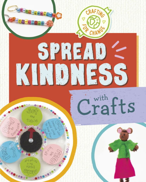 Cover for Ruthie Van Oosbree · Spread Kindness with Crafts - Crafting for Change (Paperback Book) (2024)