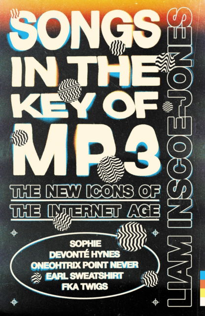 Cover for Liam Inscoe-Jones · Songs In The Key of MP3: The New Icons of the Internet Age (Paperback Book) (2025)