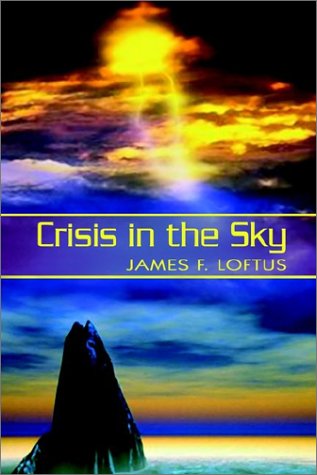 Cover for James F. Loftus · Crisis in the Sky (Hardcover Book) (2002)