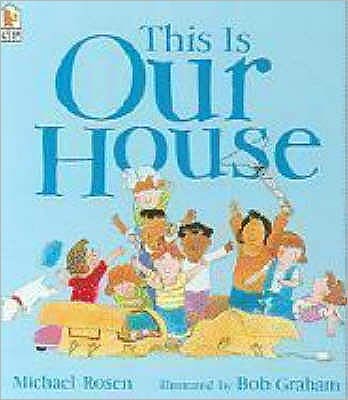 This Is Our House - Michael Rosen - Bøger - Walker Books Ltd - 9781406305647 - 2. juli 2007