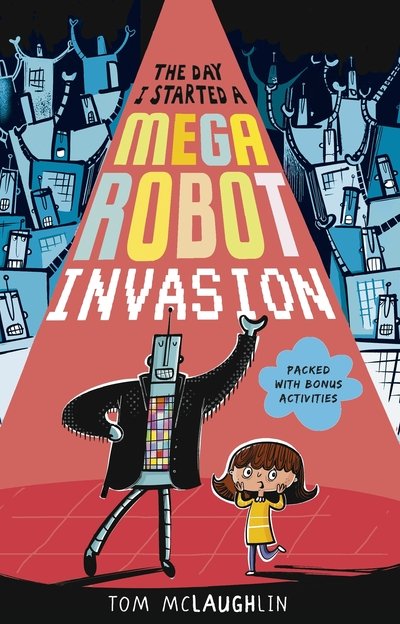 Cover for Tom McLaughlin · The Day I Started a Mega Robot Invasion - The Day that... (Paperback Bog) (2020)