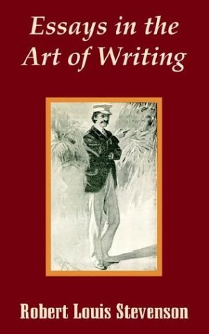 Essays in the Art of Writing - Robert Louis Stevenson - Livros - University Press of the Pacific - 9781410207647 - 19 de julho de 2003