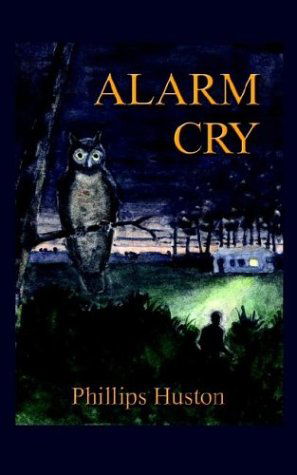 Cover for Phillips Huston · Alarm Cry (Paperback Book) (2003)