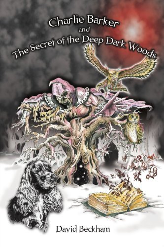 Cover for David Beckham · Charlie Barker and the Secret of the Deep Dark Woods (Paperback Book) (2006)