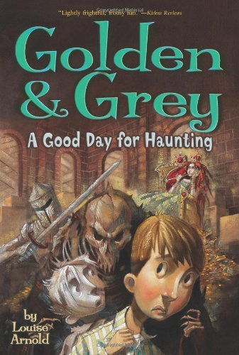 Cover for Louise Arnold · Golden &amp; Grey: a Good Day for Haunting (Taschenbuch) [Reprint edition] (2009)