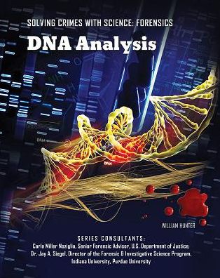 Cover for William Hunter · DNA Analysis - Solving Crimes With Science: Forensics (Hardcover Book) (2013)