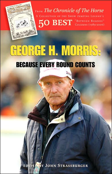 Cover for George H. Morris · George H. Morris: Because Every Round Counts (Paperback Book) (2006)