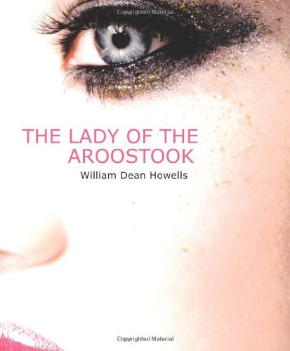 The Lady of the Aroostook - William Dean Howells - Bøker - BiblioBazaar - 9781426428647 - 11. oktober 2007