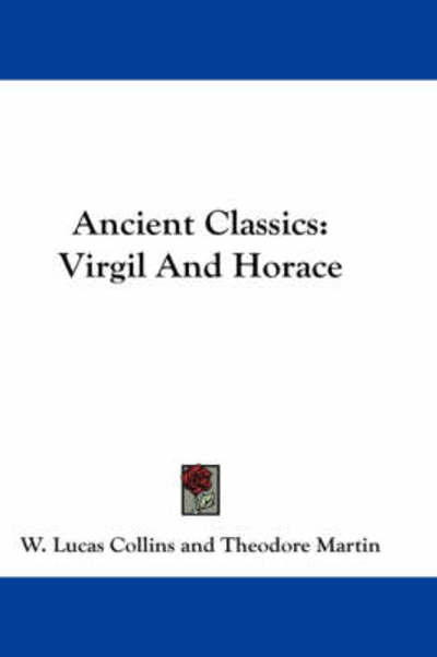 Cover for W Lucas Collins · Ancient Classics: Virgil and Horace (Pocketbok) (2007)