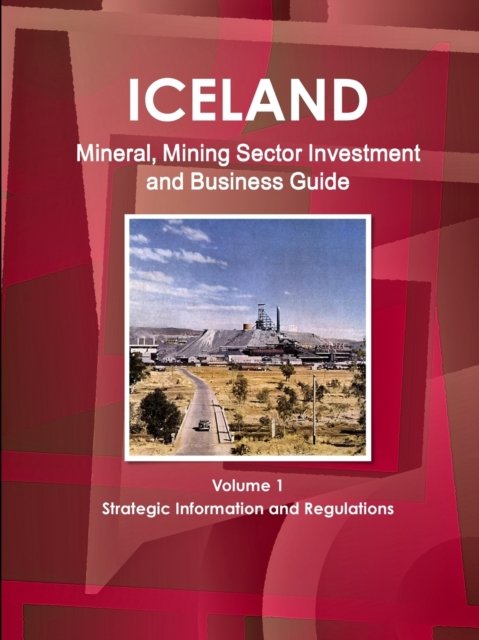 Cover for Ibp Usa · Iceland Mineral &amp; Mining Sector Investment and Business Guide (Paperback Bog) (2011)