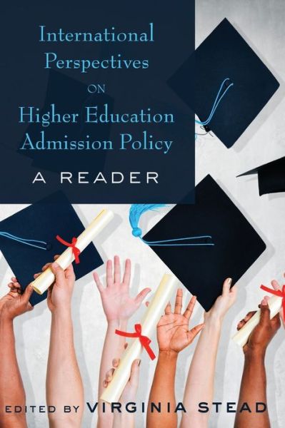 Cover for International Perspectives on Higher Education Admission Policy: A Reader - Equity in Higher Education Theory, Policy, and Praxis (Hardcover Book) [New edition] (2014)