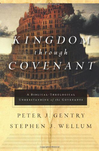 Cover for Peter J. Gentry · Kingdom through Covenant: A Biblical-Theological Understanding of the Covenants (Hardcover Book) (2012)