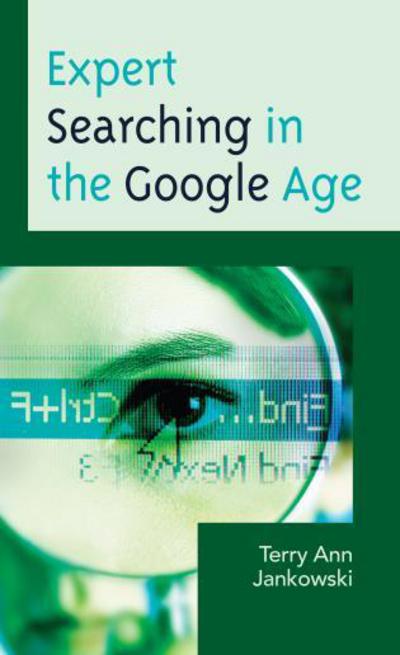 Cover for Terry Ann Jankowski · Expert Searching in the Google Age - Medical Library Association Books Series (Hardcover Book) (2016)