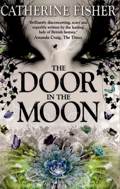 Cover for Catherine Fisher · Shakespeare Quartet: The Door in the Moon: Book 3 - Shakespeare Quartet (Paperback Book) (2015)