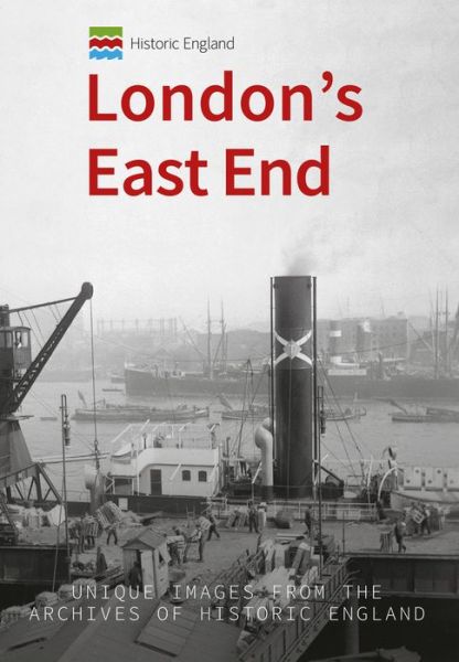 Cover for Michael Foley · Historic England: London's East End: Unique Images from the Archives of Historic England - Historic England (Paperback Book) (2017)