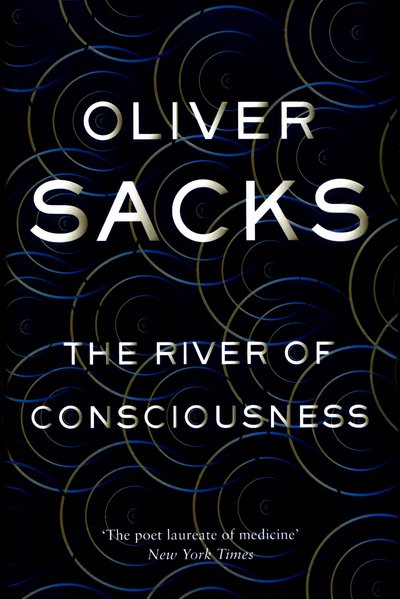 Cover for Oliver Sacks · The River of Consciousness (Hardcover bog) [Main Market Ed. edition] (2017)