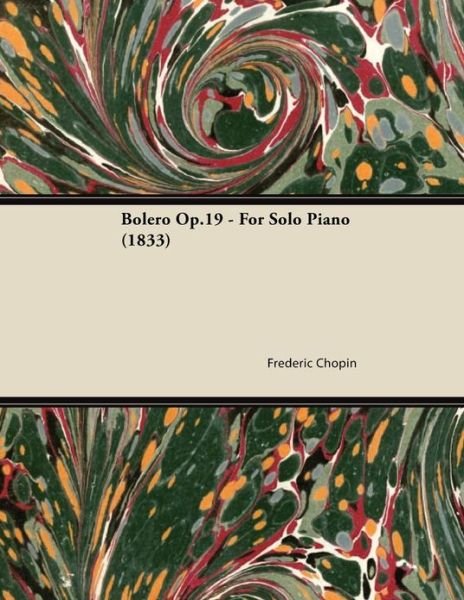 Cover for Frederic Chopin · Bolero Op.19 - for Solo Piano (1833) (Taschenbuch) (2013)