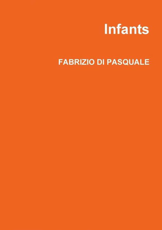 Cover for Fabrizio Di Pasquale · Infants (Paperback Book) [Italian edition] (2011)