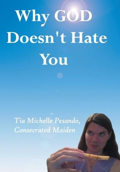 Cover for Tia Michelle Pesando · Why God Doesn't Hate You (Hardcover bog) (2014)