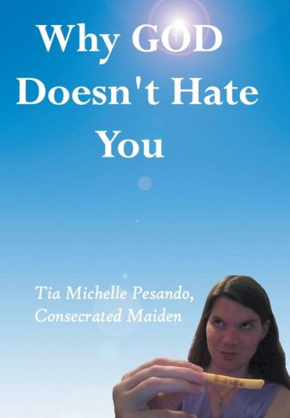 Cover for Tia Michelle Pesando · Why God Doesn't Hate You (Hardcover Book) (2014)