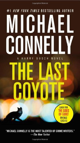 The Last Coyote (A Harry Bosch Novel) - Michael Connelly - Books - Grand Central Publishing - 9781455550647 - October 15, 2013