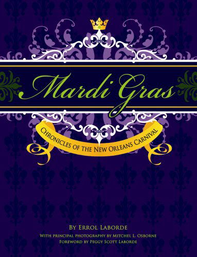 Cover for Errol Laborde · Mardi Gras: Chronicles of the New Orleans Carnival (Hardcover Book) (2013)