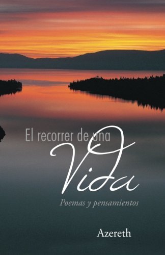 Cover for Azereth Azereth · El Recorrer De Una Vida: Poemas Y Pensamientos (Pocketbok) [Spanish edition] (2013)