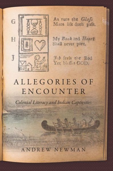 Cover for Andrew Newman · Allegories of EncounterColonial Literacy and Indian Captivities: Colonial Literacy and Indian Captivities - Published by the Omohundro Institute of Early American History and Culture and the University of North Carolina Press (Taschenbuch) (2019)
