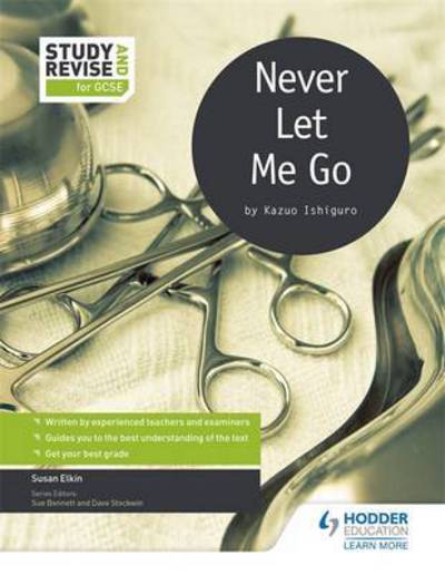 Study and Revise for GCSE: Never Let Me Go - Susan Elkin - Books - Hachette Learning - 9781471853647 - September 30, 2016