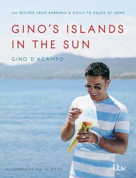 Cover for Gino D'Acampo · Gino's Islands in the Sun: 100 recipes from Sardinia and Sicily to enjoy at home (Inbunden Bok) [Illustrated edition] (2015)