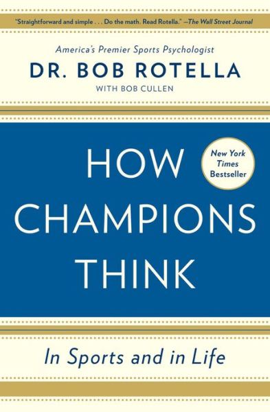 Cover for Dr. Bob Rotella · How Champions Think: In Sports and in Life (Paperback Book) (2016)
