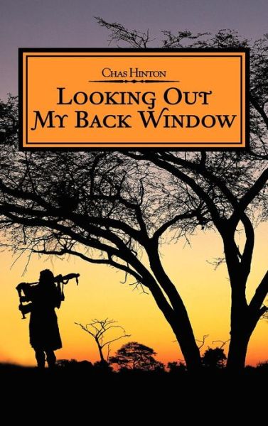 Cover for Chas Hinton · Looking out My Back Window (Gebundenes Buch) (2013)